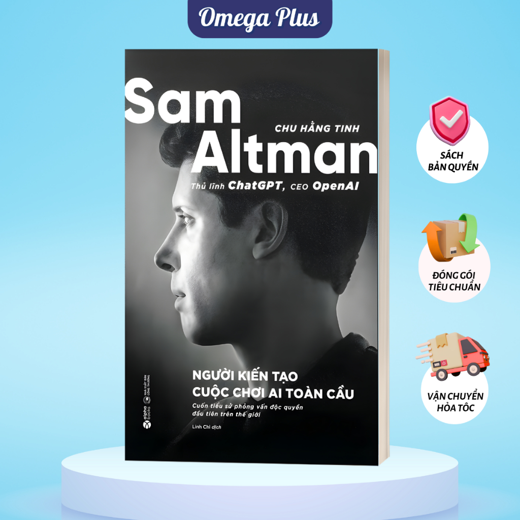 Sách Tiểu Sử Sam Altman: Thủ Lĩnh ChatGPT, CEO OpenAI - Người Kiến Tạo Cuộc Chơi AI Toàn Cầu (Alpha 
