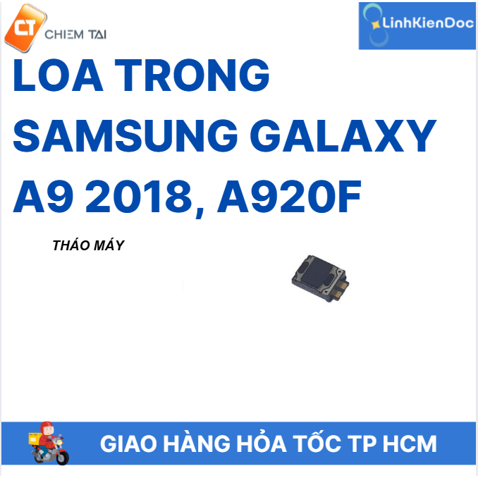 Loa trong  Samsung Galaxy A9 2018, A920F tháo máy