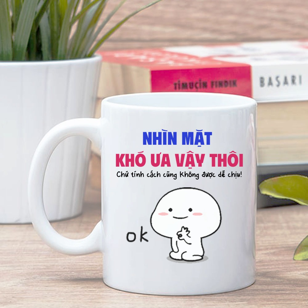 Cốc sứ meme in hình hài hước, Ly sứ meme, Cốc sứ Nhìn mặt khó ưa vậy thôi. Cốc sứ cute