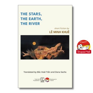 Sách - The Stars The Earth The River by Lê Minh Khuê | Vietnamese Short Fiction Book