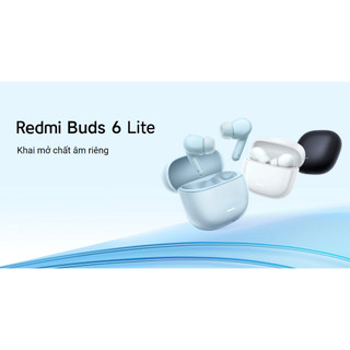 Tai nghe Bluetooth xiaomi redmi buds 6 lite chống ôn pin 30h