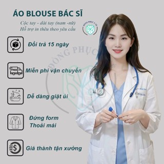  Áo Blouse Bác Sĩ Dáng Dài Nam Nữ KTV- Đồng Phục Y Tế 