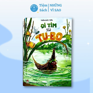 Sách -Đi Tìm Xứ TU-BO- Truyện Thiếu Nhi Phiêu Lưu, Khám Phá Thiên Nhiên - Bìa Mềm