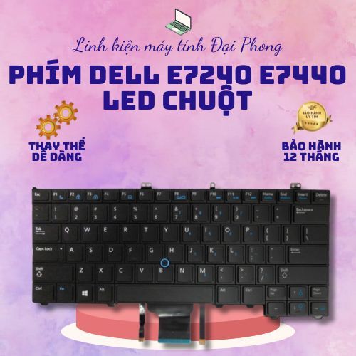 Phím Laptop Thay Thế DELL Latitude E7240 E7420 E7440 7420 7240 7440 Có LED Bảo Hành 9 Tháng