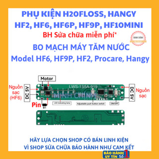  Bo mạch cho tăm nước H2OFloss HF6,HF6P,HF2,HF9P Hangy Procare A10 UNIQ Bair 
