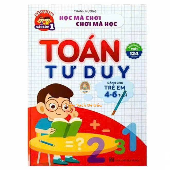 Sách Chuẩn bị Vào Lớp 1- Toán Tư Duy Dành Cho Bé Từ 4 đến 6 Tuổi