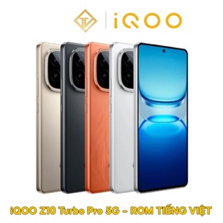  Điện thoại Vivo iQOO Z10 Turbo Pro 5G 12GB 256GB  Snapdragon 8s Gen 4  Sạc nhanh 120W - Rom quốc tế  - Hàng nhập khẩu 