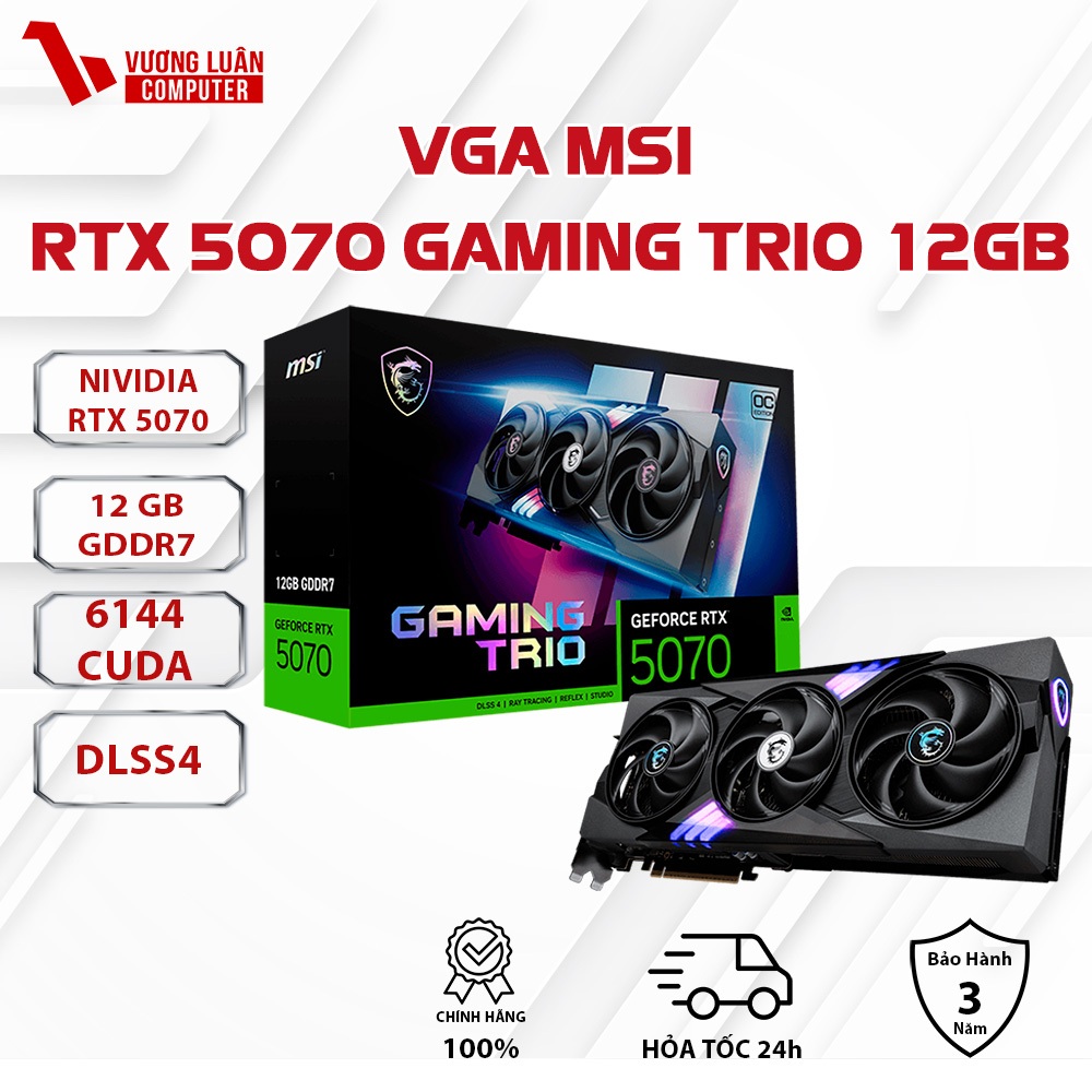 VGA MSI GeForce RTX 5070 12G GDDR7 GAMING TRIO OC Chính Hãng