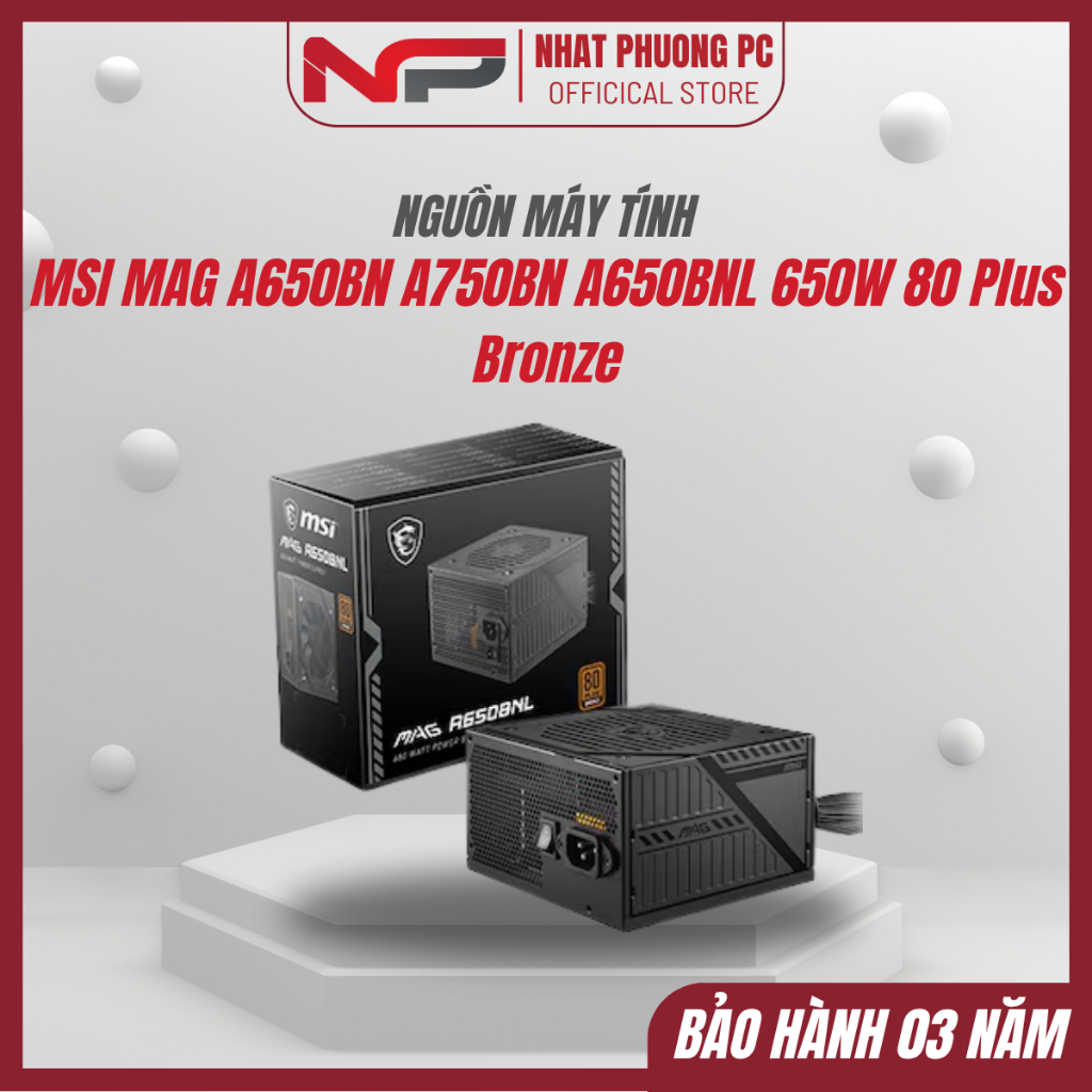 Nguồn Máy Tính MSI MAG A650BN A750BN A650BNL 650W 80 Plus Bronze - Chính Hãng