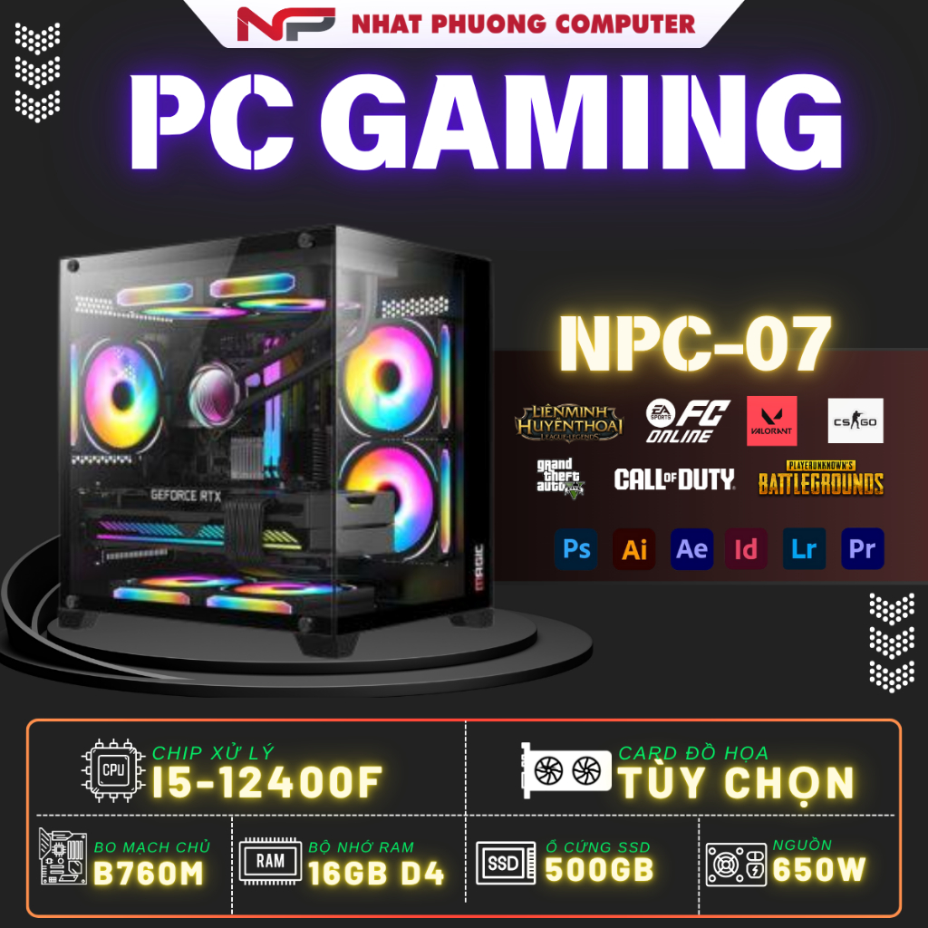 Thùng PC NPC-07 | i5 12400f | Ram 16GB RGB | VGA RTX 3050/ RTX 3060/ RTX 5060 Mới BH 36T