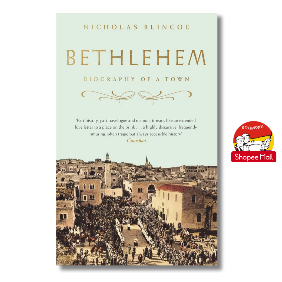 Sách - Bethlehem: Biography of a Town by Nicholas Blincoe | History Nonfiction / Ngoại văn Nhập khẩu