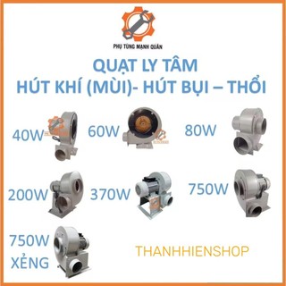 Quạt sên (quạt ly tâm) công suất 40W- 60W - 80W - 200W- 370W và 750W CHUYÊN HÚT BỤI HÚT KHÓI . Dây đồng 100%