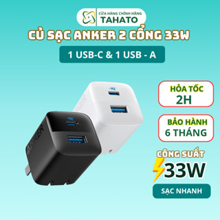  Sạc Nhanh Anker 33W 2 Cổng  USB-C + USB-A tương thích điện thoại ip samsung xiami,... phân phối TAHATO 