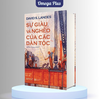 Sách Sự Giàu Và Nghèo Của Các Dân Tộc (Omega Plus)