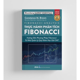 Sách Thực hành Phân tích Fibonacci - Hướng dẫn Phương pháp Fibonacci từ Nhà Quản Lý Quỹ kiêm Học giả CMT