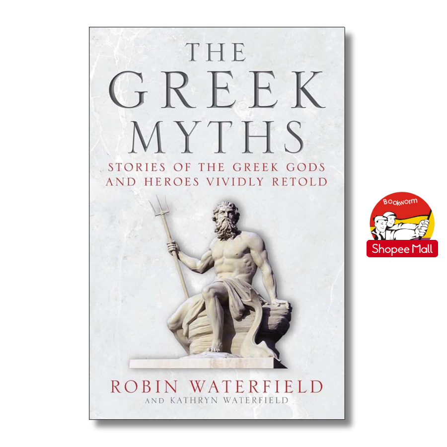 Sách - The Greek Myths: Stories of the Greek Gods and Heroes Vividly Retold by Robin Waterfield