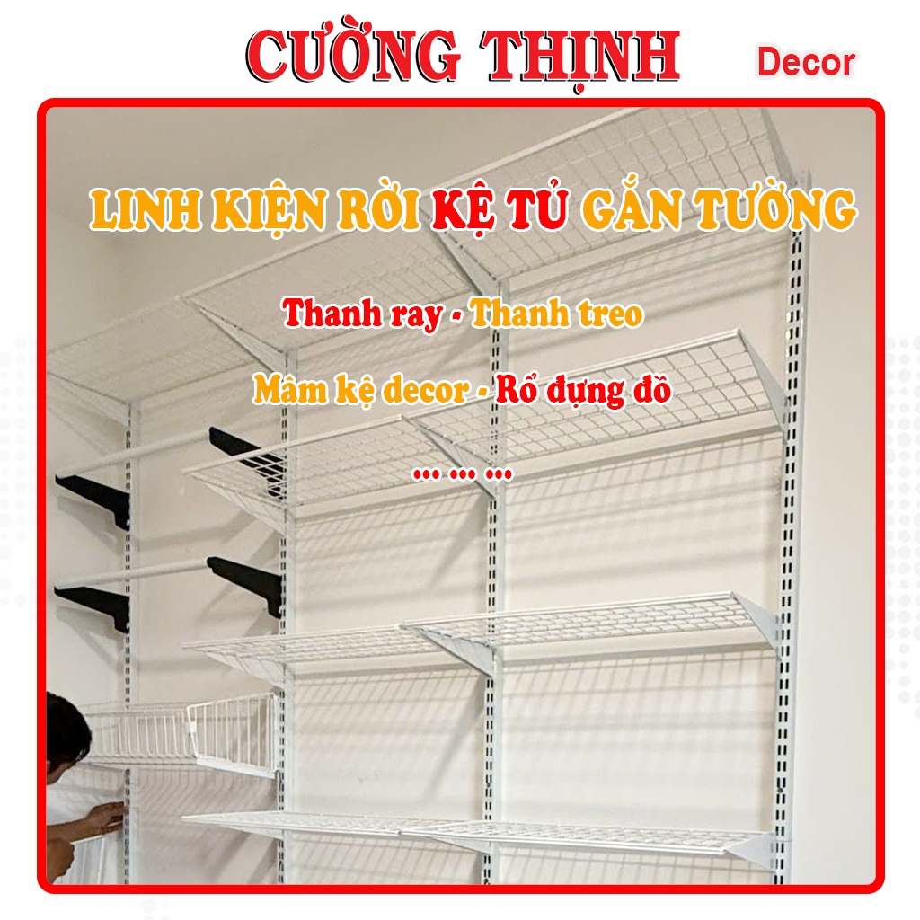 Linh kiện rời cho hệ thống kệ tủ quần áo thông minh CƯỜNG THỊNH Decor Home
