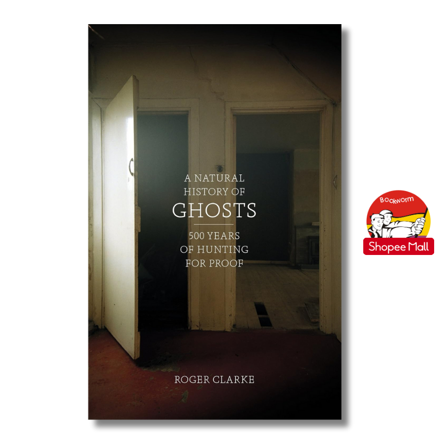 Sách - A Natural History of Ghosts: 500 Years of Hunting for Proof by Roger Clarke | Ngoại văn