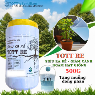  Thuốc kích rễ TOTT RE  ra rễ cực mạnh giâm cành ủ hạt giống hủ 500g TOTT's fertilizer 