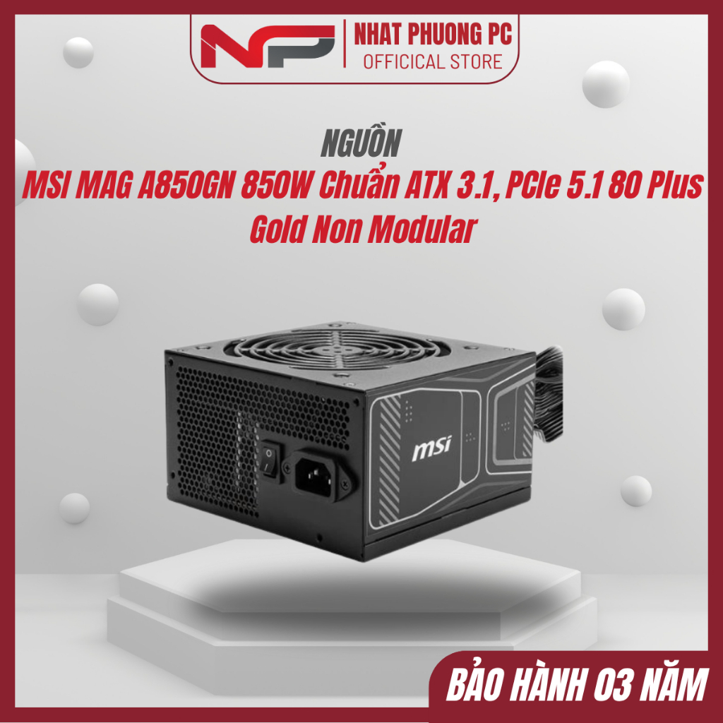 Nguồn MSI Nguồn MSI MAG A850GN 850W Chuẩn ATX 3.1, PCIe 5.1 80 Plus Gold Non Modular