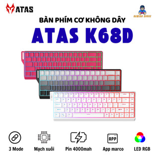  Bàn phím cơ Bluetooth Không dây ATAS K68   K68D  - Led RGB - Có hot-swap - Pin 4000mAh - Có APP tùy chỉnh - Gaminghouse 
