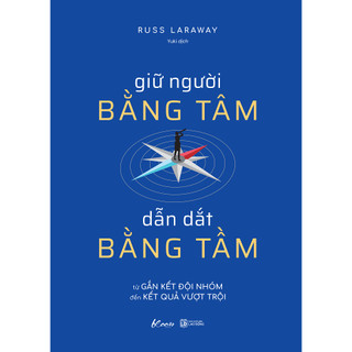 Sách - Giữ Người Bằng Tâm, Dẫn Dắt Bằng Tầm - AZB