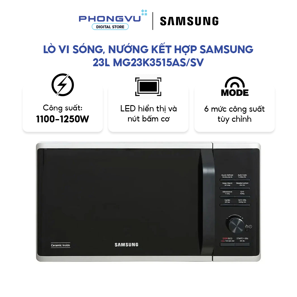 Lò vi sóng Samsung MG23K3515AS/SV 23L - Có Nướng, Công Suất 800W, Chống Bám, Rã Đông Nhanh, 20 Chươn