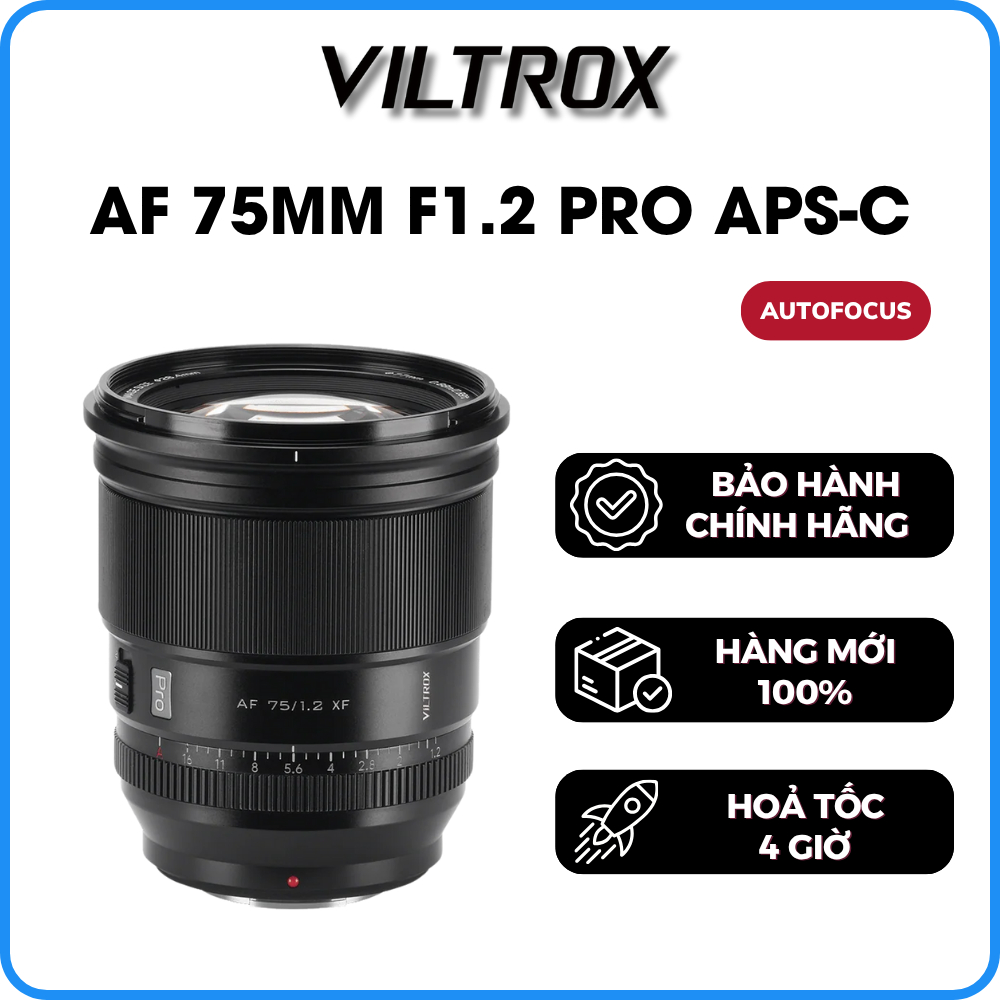 Ống Kính VILTROX AF 75MM F1.2 PRO APS-C Dành Cho Máy Ảnh Fuji X / Nikon Z / Sony E - Bảo Hành 12 Thá