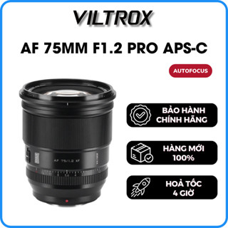  Ống Kính VILTROX AF 75MM F1.2 PRO APS-C Dành Cho Máy Ảnh Fuji X   Nikon Z   Sony E - Bảo Hành 12 Tháng 