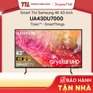UA43DU7000 / UA43F6000FK - Smart Tivi Samsung 4K 43 inch UA43DU7000KXXV [FREESHIP HCM]