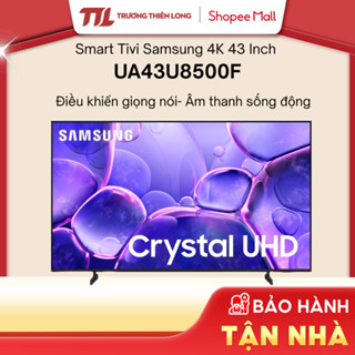 UA43U8500F - Smart Tivi Crystal UHD Samsung 4K 43 Inch U8500FKXXV [TOÀN QUỐC]