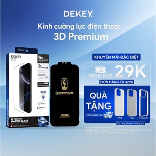  Không Lẹm Viền - DEKEY Master Glass 3D Premium Kính Cường Lực 10H Full màn hình Trong Suốt 