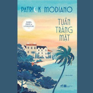 Sách Tuần Trăng Mật ( Patrick Modiano) (Nobel Văn Chương) - Nhã Nam