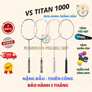  HOẢ TỐC  Tặng túi+quấn cán  Siêu phẩm MÀU MỚI Vợt Cầu Lông VS TITAN 1000 Quốc Dân Chính Hãng Giá Rẻ 