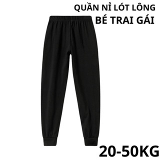  Quần nỉ lót lông bé trai gái quần nỉ siêu ấm cho mùa đông bé nam nữ từ 20 đến 50kg 