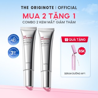   MUA 2 TẶNG 1  Combo 2 kem mắt giảm thâm The Originote Eye Serum Hỗ Trợ Giảm Thâm cấp ẩm căng bóng đồ skincare 15g 