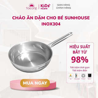 Chảo Sunhouse INM6 Inox 304 Dùng Mọi Loại Bếp Chảo Ăn Dặm Đa Lớp Nguyên Khối Chính Hãng 