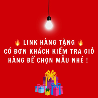 [ ĐƯỢC CHỌN MẪU ] LINK HÀNG TẶNG CHO KHÁCH CÓ ĐƠN