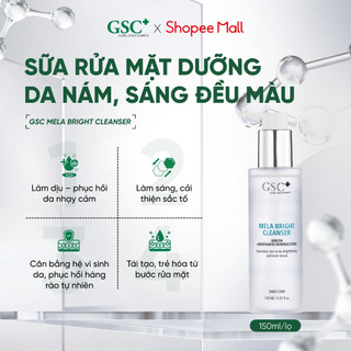  Sữa Rửa Mặt Cho Da Nám Không Đều Màu GSC Mela Bright Cleanser 150ml - Hỗ Trợ Giảm Nám Sáng Da 
