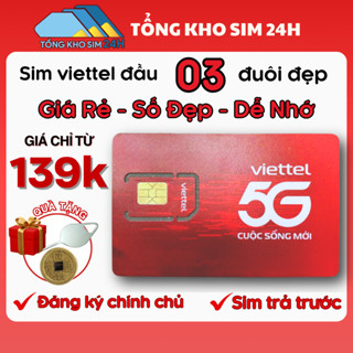 Sim Viettel 4G 5G Đồng Giá 139k Đầu 03 Dễ Nhớ, Sim Số Đẹp Trả Trước Chính Chủ [DKCC Để Sử Dụng Sim]
