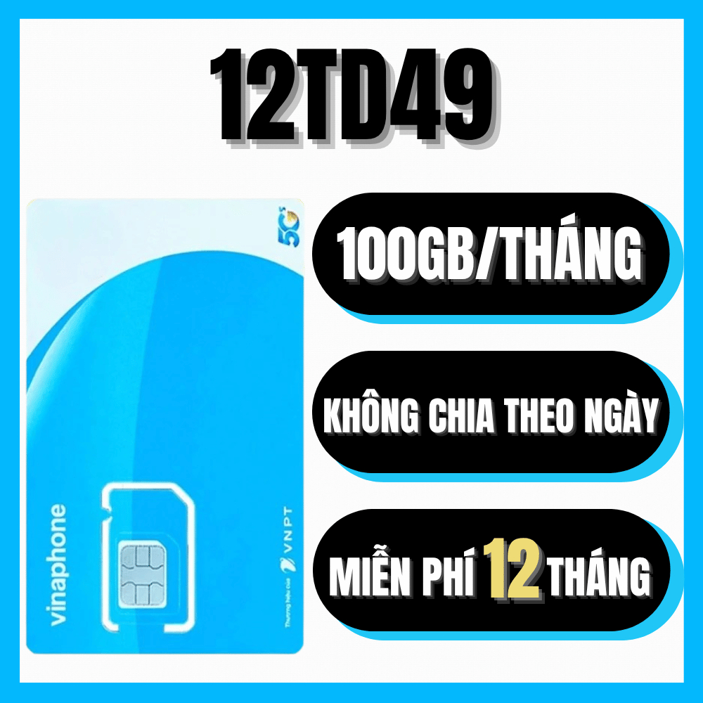 [ TRỌN GÓI 1 NĂM ] Sim Vinaphone 5G 12TD49 Ưu Đãi 100GB/Tháng Sài Mạng Max Data Sóng Cực Khoẻ