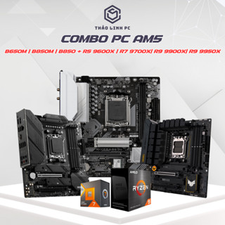  Bộ máy tính combo AM5  R5 9600X | R7 9700X| R9 9900X| R9 9950X + B650M | B850M | B850  - Giá mua lẻ cực rẻ 