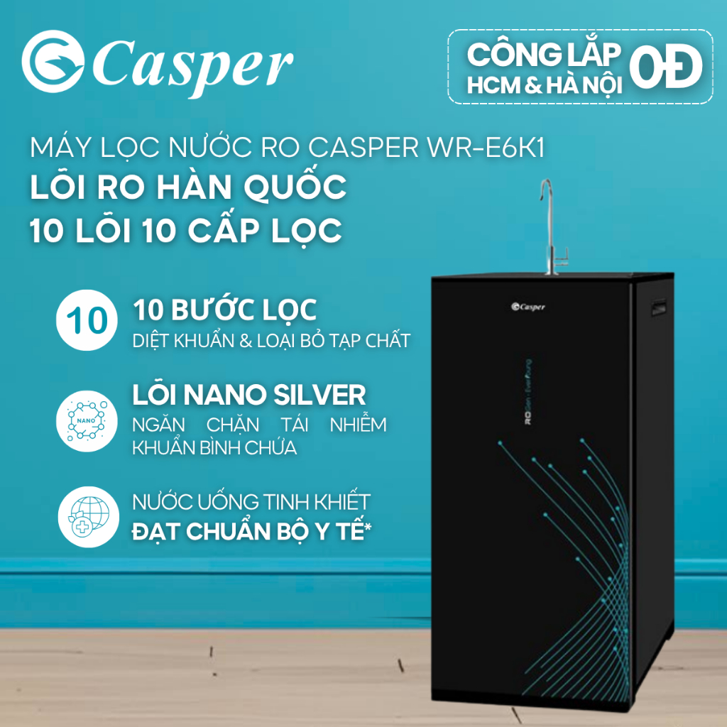   CHỈ GIAO MIỀN NAM   Công lắp 0Đ HCM  HN  Máy lọc nước RO Casper WR-E6K1 - Lõi RO Hàn Quốc - 10 lõi  10 cấp lọc 