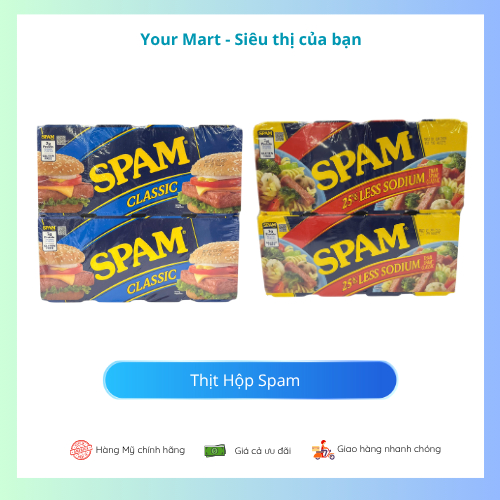 Thịt Hộp SPAM Classic & SPAM 25% Less Sodium Hàng Mỹ, Hương Vị Truyền Thống Trứ Danh