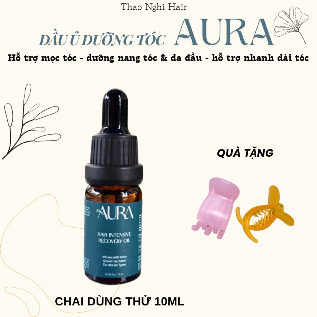 DẦU Ủ AURA OIL HAIR DƯỠNG TÓC CHAI DÙNG THỬ 10ML Dưỡng Tóc- hỗ trợ mọc tóc, hỗ trợ nhanh dài