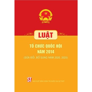 Sách Luật Tổ chức Quốc hội năm 2014 (sửa đổi, bổ sung năm 2020, 2025)