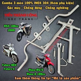  INOX 304 Combo 3 món: gác chân máy - chống đứng - chống nghiêng xe Wave A 100 Wave RS S 100cc - RSX 100 - Future NEO 