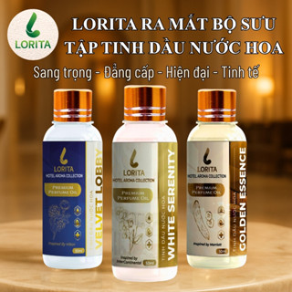 Tinh dầu Nước hoa LORITA hương thơm chuẩn khách sạn 5 sao - Sang trọng, đẳng cấp, thơm tinh tế#