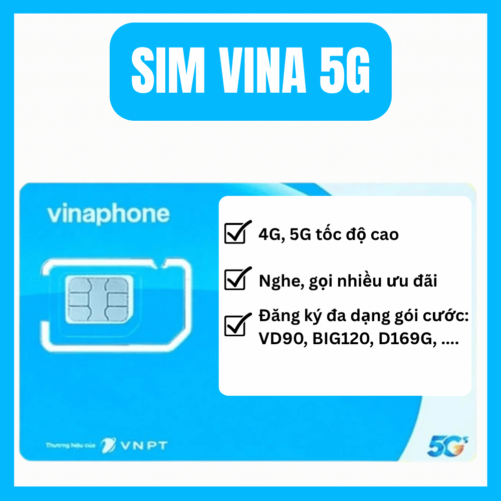 Vinaphone 4G/5G Sim Tài Khoản 0đ Đăng Ký Các Gói Data Theo Tháng Siêu Ưu Đãi BIG120 VD90 D169G