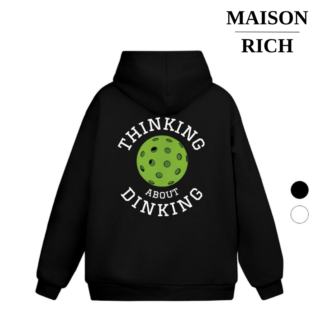 Áo Hoodie Maison Rich Premium Nỉ Pickleball Thinking About Dinking Sporty Collection